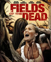 Смотреть Онлайн Поля живых мертвецов / Fields of the Dead [2014]